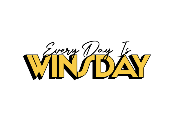 Every Day is Winsday